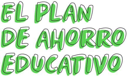 El plan de ahorro educativo