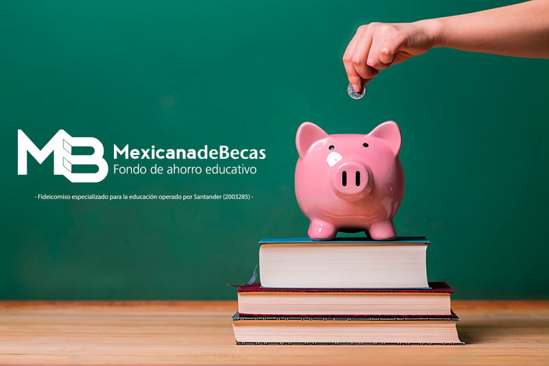 Beneficios que obtienes cuando ahorras en Mexicana de Becas